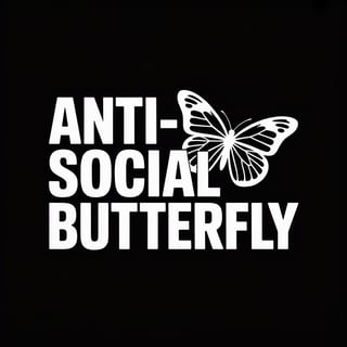 Anti-Social Butterfly Text Design