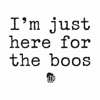 Here for the Boos
