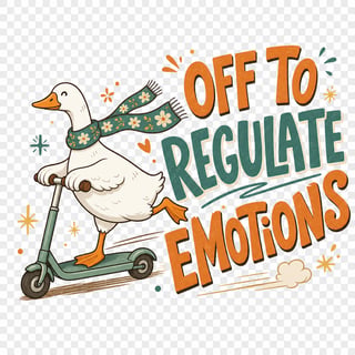 Scarf Goose Scooter: OFF TO REGULATE EMOTIONS