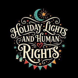Holiday Lights and Human Rights Design