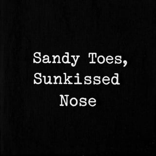 Sandy Toes Sunkissed Nose Text Art