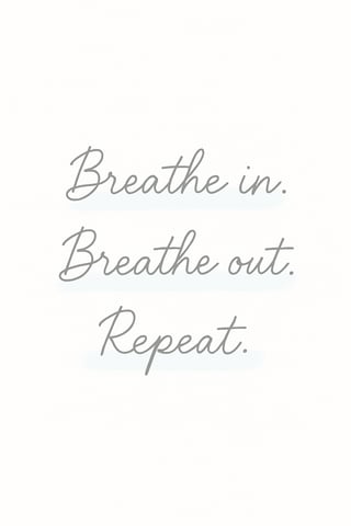 Calming Quote in Minimal Cursive