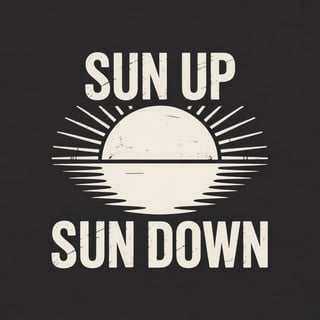 Bold Sun Up and Sun Down Typography
