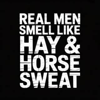 Real Men Hay & Horse Sweat T-Shirt Design