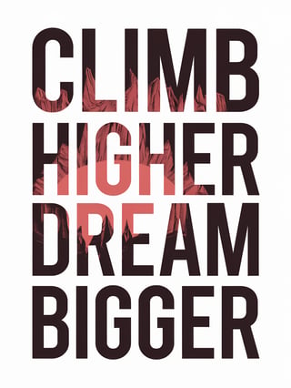 Climb Higher, Dream Bigger T-Shirt Design