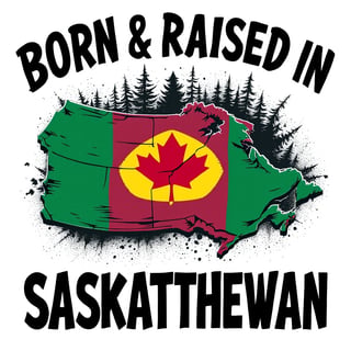 Born & Raised in Saskatchewan T-Shirt Design