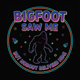 Colorful Bigfoot Quote T-Shirt Design