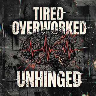 Tired Overworked Unhinged Design