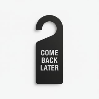 Black Door Hanger with 'Come Back Later'