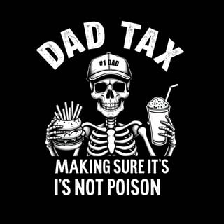 Dad Tax Skeleton Burger Design