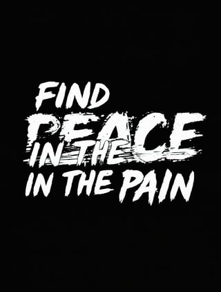 Find Peace in the Pain Typography Design