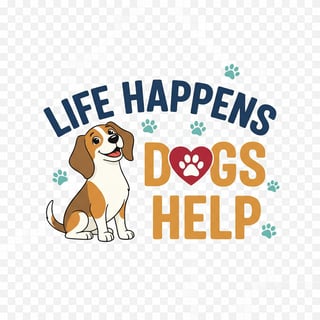 LIFE HAPPENS DOGS HELP - Dog Typography