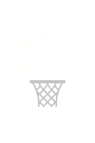Born To Play Basketball Design