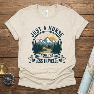 Just a Nurse Who Took the Road Less Traveled