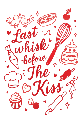 Last Whisk Before The Kiss