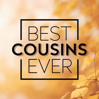 Best Cousins Ever Typography Design