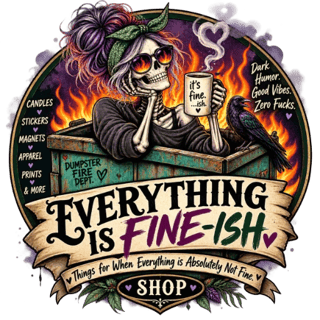 Everything Is Fine-ish