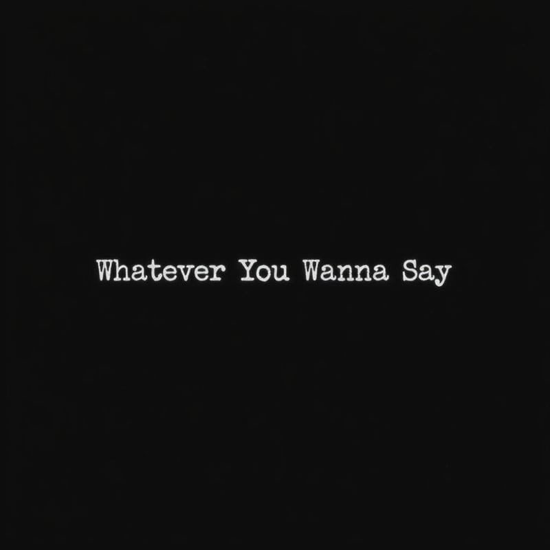 Typewriter Text 'Whatever You Wanna Say'
