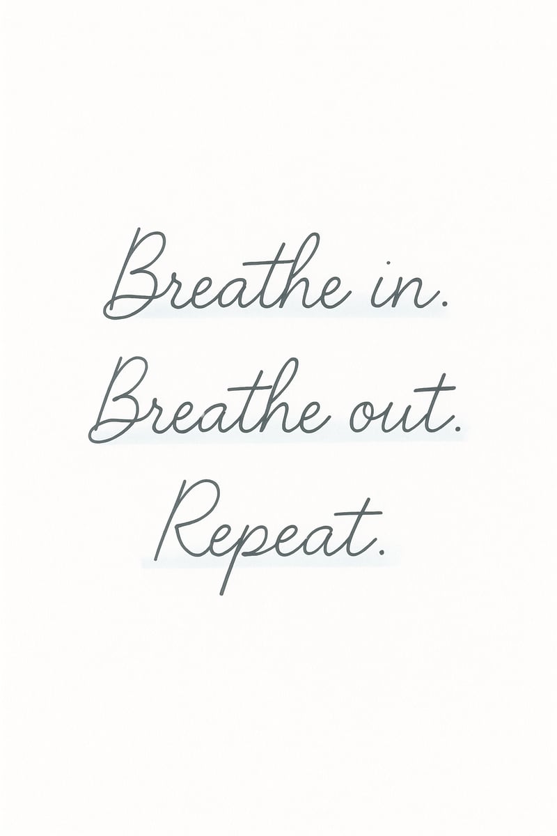 Calming Quote in Minimal Cursive