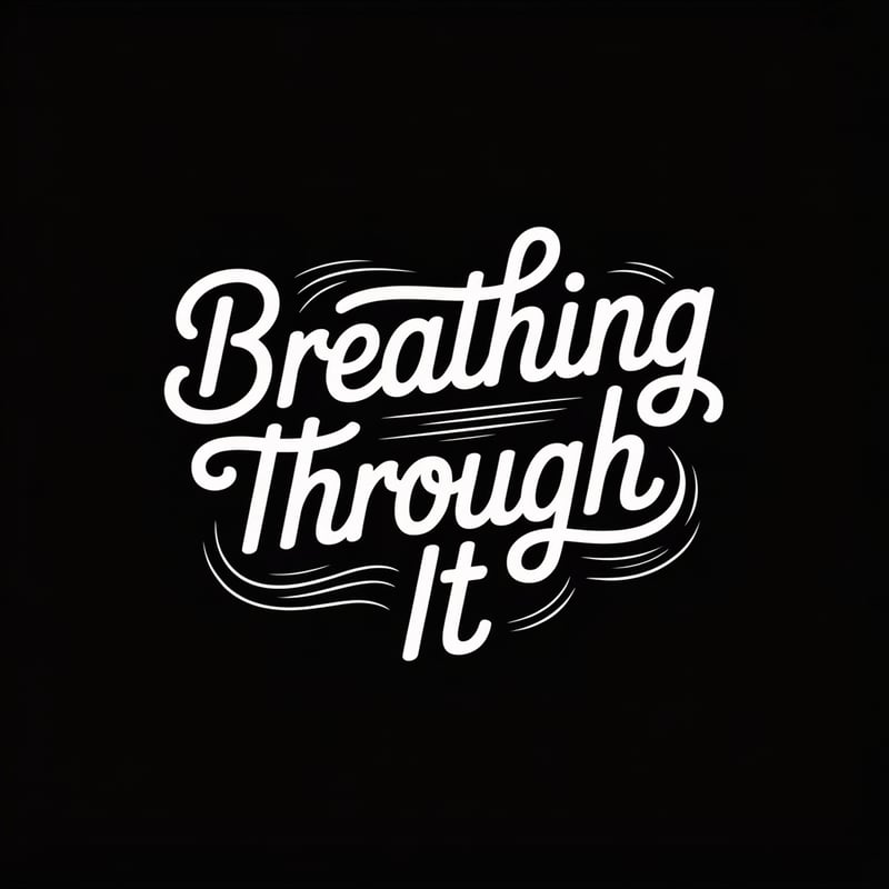 Breathing Through It Typography Design