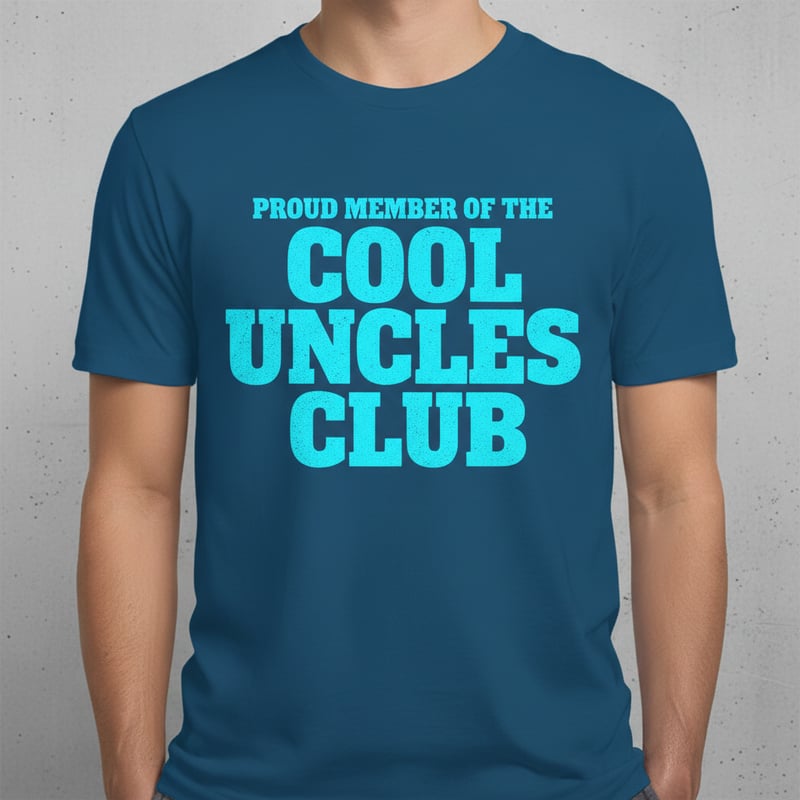 Bold Statement T-Shirt Cool Uncles