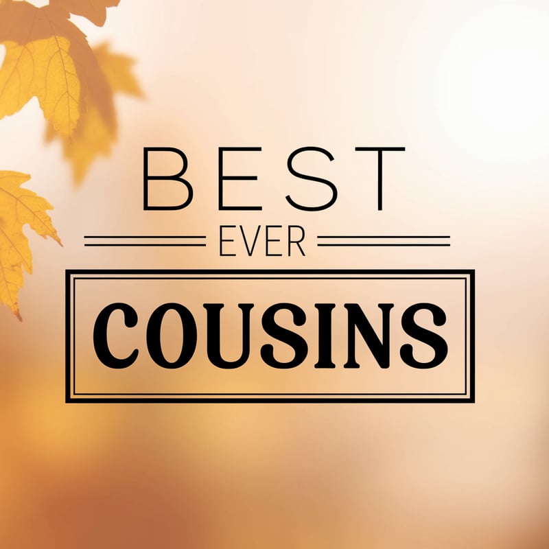 Best Cousins Ever Typography Design