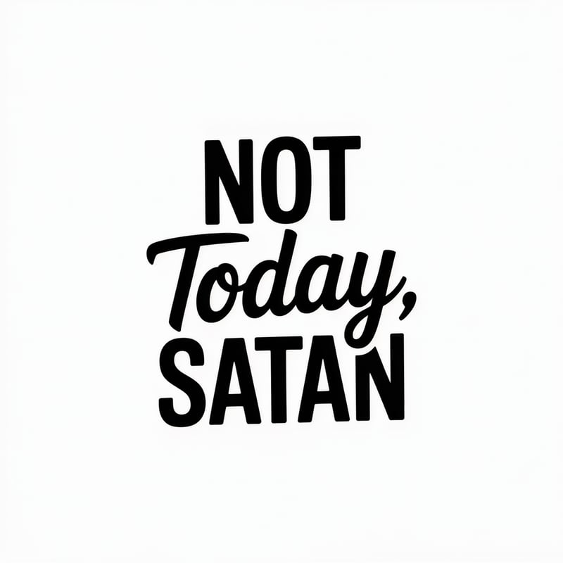 Minimalist 'Not Today, Satan' Quote Design