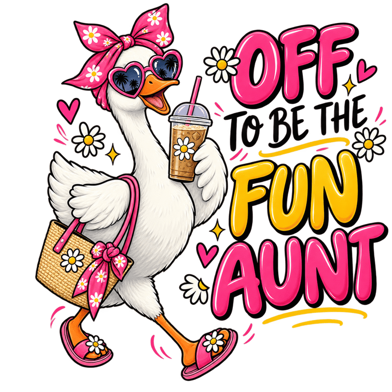 OFF TO BE THE FUN AUNT Goose Art