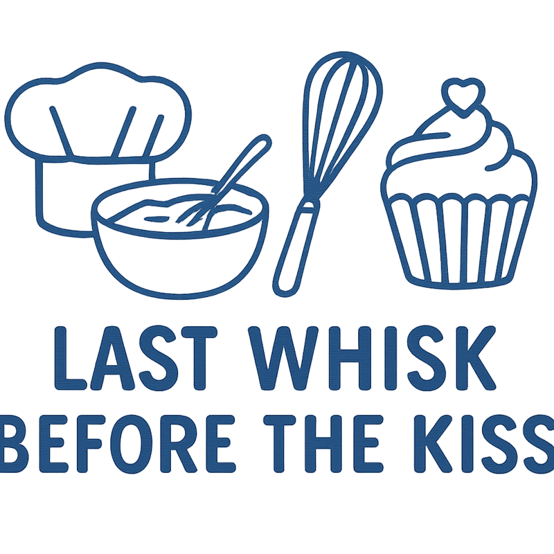 Last Whisk Before The Kiss