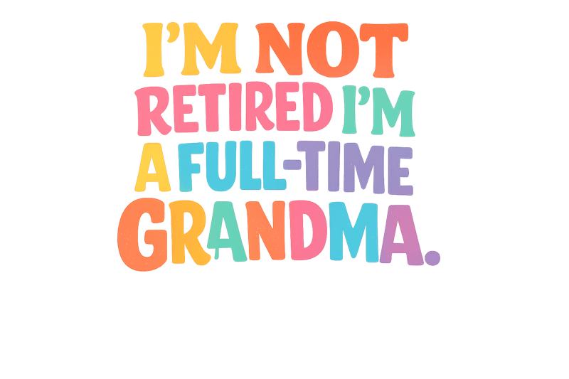 Full-Time Grandma T-Shirt Graphic
