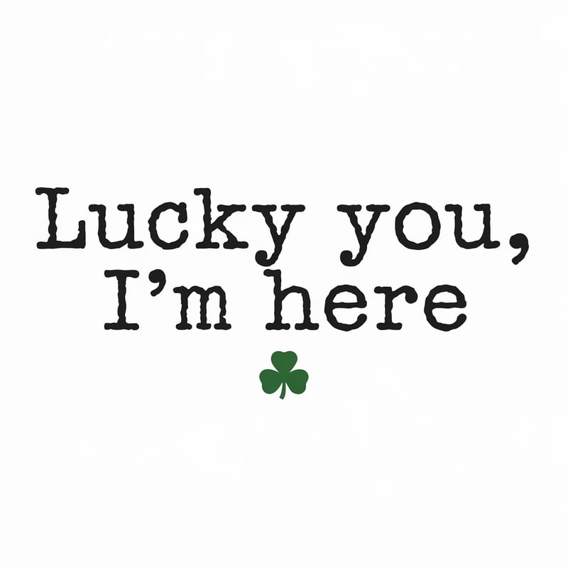 Lucky You, I’m Here
