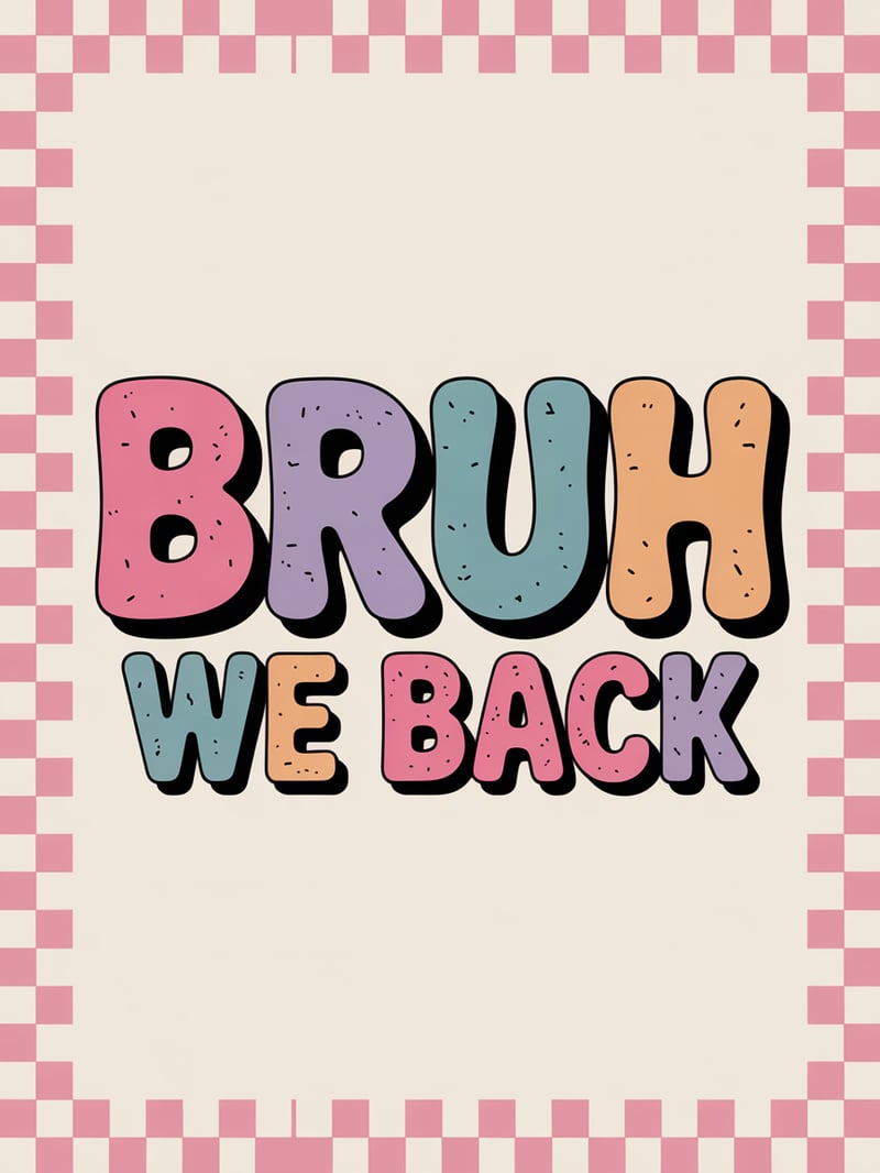 Colorful BRUH WE BACK Graphic