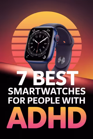 7 Best Smartwatches for ADHD