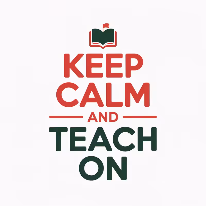 Keep Calm and Teach On Typography