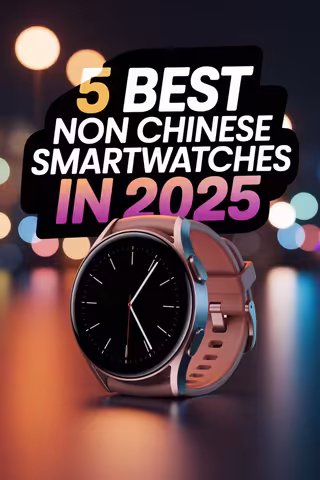 Top 5 Non-Chinese Smartwatches 2025